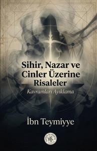 Sihir Nazar ve Cinler Üzerine Risaleler - Kavramları Ayıklama