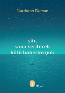 Şiir Sana Verilecek Kötü Haberim Yok