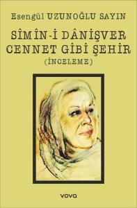 Simin-i Danişver Cennet Gibi Şehir - İnceleme