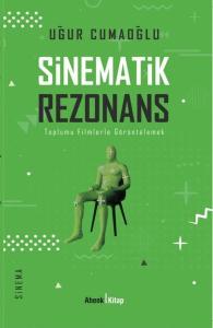 Sinematik Rezonans - Toplumu Filmlerle Görüntülemek