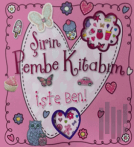 Şirin Pembe Kitabım - İşte Ben!
