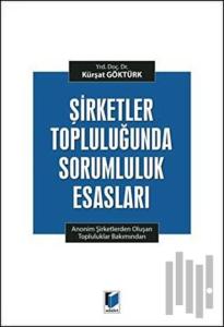 Şirketler Topluluğunda Sorumluluk Esasları