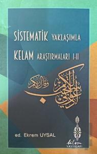 Sistematik Yaklaşımla Kelam Araştırmaları I - II