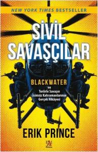 Sivil Savaşçılar - Blackwater ve Terörle Savaşın İsimsiz Kahramanlarının Gerçek Hikayesi