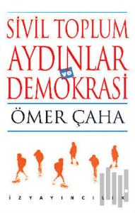 Sivil Toplum Aydınlar ve Demokrasi (Ciltli)