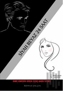 Siyah Beyaz 24 Saat