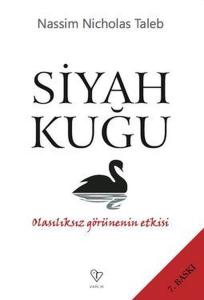 Siyah Kuğu - Olasılıksız Görünenin Etkisi