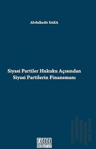 Siyasi Partiler Hukuku Açısından Siyasi Partilerin Finansmanı