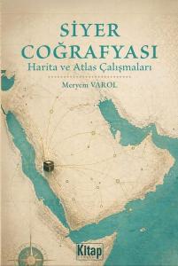 Siyer Coğrafyası: Harita ve Atlas Çalışmaları