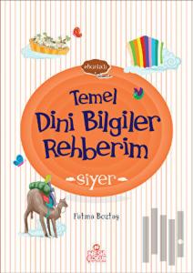 Siyer - Temel Dini Bilgiler Rehberim