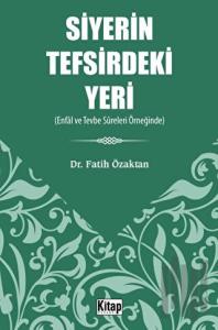Siyerin Tefsirdeki Yeri - Enfâl Ve Tevbe Sûreleri Örneğinde