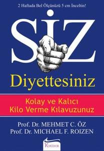 Siz Diyettesiniz - Kolay ve Kalıcı Kilo Verme Kılavuzunuz