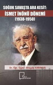 Soğuk Savaşta Ara Kesit İsmet İnönü Dönemi (1938-1950)