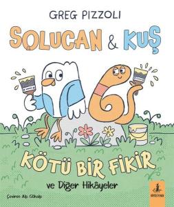 Solucan ve Kuş - Kötü Bir Fikir ve Diğer Hikayeler
