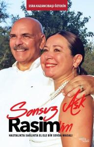 Sonsuz Aşk Rasim'im - Hastalıkta Sağlıkta El Ele Bir Sevda Masalı