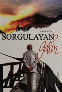 Sorgulayan Gelsin