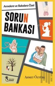 Sorun Bankası - Annelere ve Babalara Özel
