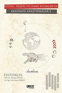 Sosyal, Beşeri ve İdari Bilimler'de Akademik Araştırmalar - 2