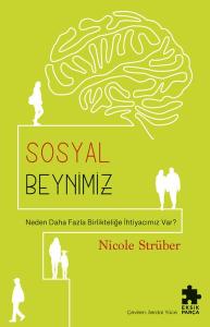 Sosyal Beynimiz - Neden Daha Fazla Birlikteliğe İhtiyacımız Var?