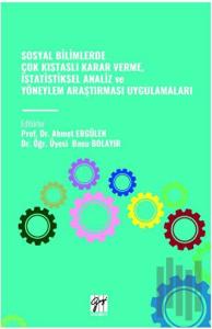 Sosyal Bilimlerde Çok Kistasli Karar Verme, İstatistiksel Analiz Ve Yöneylem Araştirmasi Uygulamalari