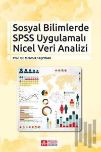 Sosyal Bilimlerde SPSS Uygulamalı Nicel Veri Analizi