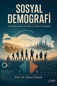 Sosyal Demografi: Temel Kavramlar Kuramlar ve Türkiye Perspektifi