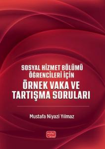 Sosyal Hizmet Bölümü Öğrencileri İçin Örnek Vakalar ve Tartışma Soruları