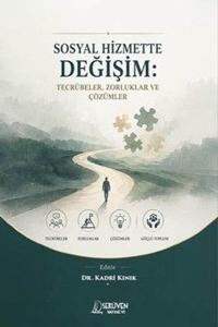 Sosyal Hizmette Değişim: Tecrübeler Zorluklar ve Çözümler