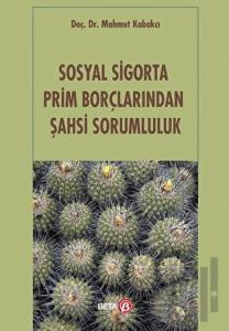 Sosyal Sigorta Prim Borçlarından Şahsi Sorumluluk