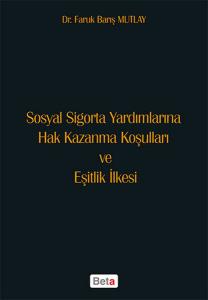Sosyal Sigorta Yardımlarına Hak Kazanma Koşulları ve Eşitlik İlkesi