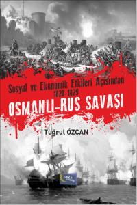 Sosyal ve Ekonomik Etkileri Açısından 1828-1829 Osmanlı- Rus Savaşı