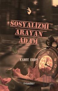 Sosyalizmi Arayan Adam