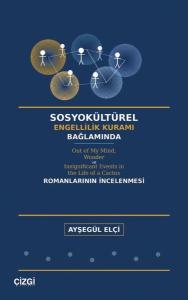 Sosyokültürel Engellilik Kuramı Bağlamında Out of My Mind, Wonder ve Insignificant Events in the Life of a Cactus