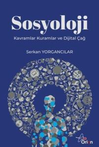 Sosyoloji - Kavramlar Kuramlar ve Dijital Çağ
