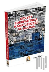 Sovyet Edebiyatında Kamp Gerçeği ve Kolıma