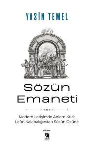 Sözün Emaneti - Modern İletişimde Anlam Krizi: Lafın Kalabalığından Sözün Özüne