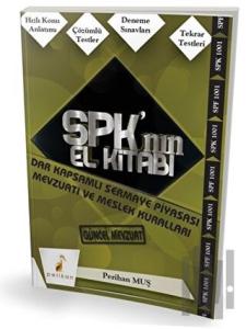 SPK´nın El Kitabı - Dar Kapsamlı Sermaye Piyasası Mevzuatı ve Meslek Kuralları