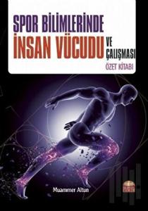 Spor Bilimlerinde İnsan Vücudu ve Çalışması Özet Kitabı