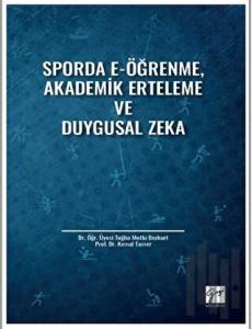 Sporda E-Öğrenme, Akademik Erteleme ve Duygusal Zeka