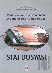 Staj Dosyası Muhasebe ve Finansman Alanı Dış Ticaret Ofis Hizmetleri Dalı