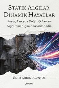 Statik Algılar Dinamik Hayatlar