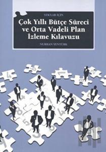STK’lar İçin Çok Yıllı Bütçe Süreci ve Orta Vadeli Plan İzleme Kılavuzu
