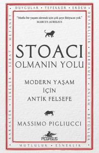 Stoacı Olmanın Yolu - Modern Yaşam İçin Antik Felsefe