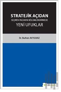 Stratejik Açıdan Seçmen Pazarını Bölümlendirmede Yeni Ufuklar