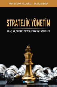 Stratejik Yönetim: Araçlar Teknikler ve Kavramsal Modeller