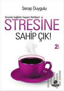 Stresine Sahip Çık