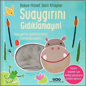 Suaygırını Gıdıklamayın! Dokun Hisset Sesli Kitaplar (Ciltli)