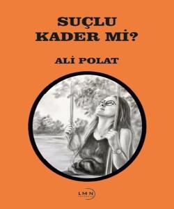 Suçlu Kader mi?