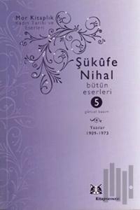 Şükufe Nihal - Bütün Eserleri 5