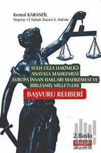 Sulh Ceza Hakimliği Anayasa Mahkemesi Avrupa İnsan Hakları Mahkemesi ve Birleşmiş Milletlere Başvuru Rehberi